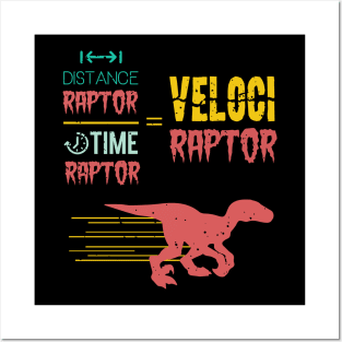 Distance Raptor Over Time Raptor Velociraptor Funny Math Dinosaur Posters and Art